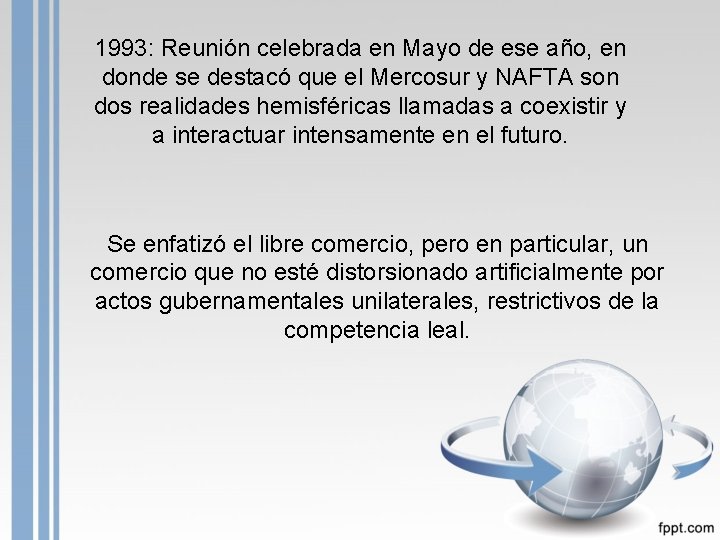 1993: Reunión celebrada en Mayo de ese año, en donde se destacó que el