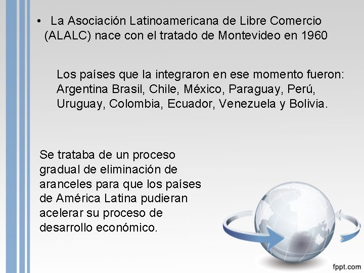  • La Asociación Latinoamericana de Libre Comercio (ALALC) nace con el tratado de