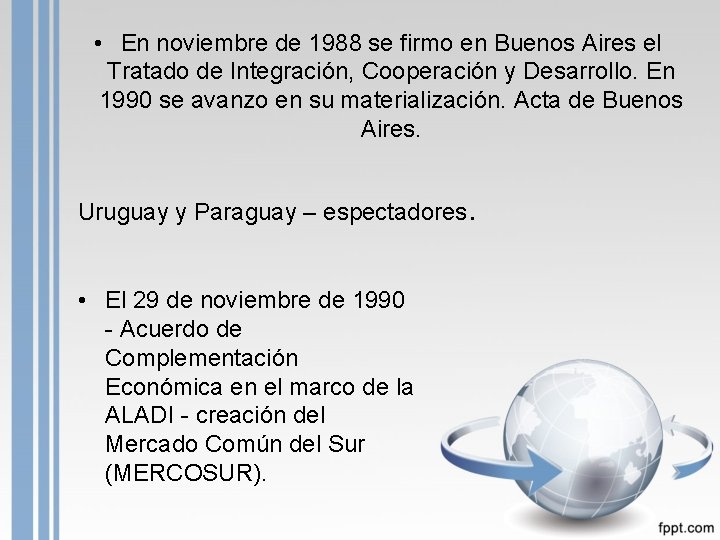  • En noviembre de 1988 se firmo en Buenos Aires el Tratado de