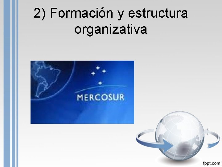 2) Formación y estructura organizativa 