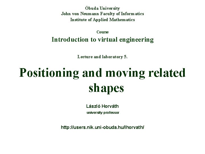 Óbuda University John von Neumann Faculty of Informatics Institute of Applied Mathematics Course Introduction