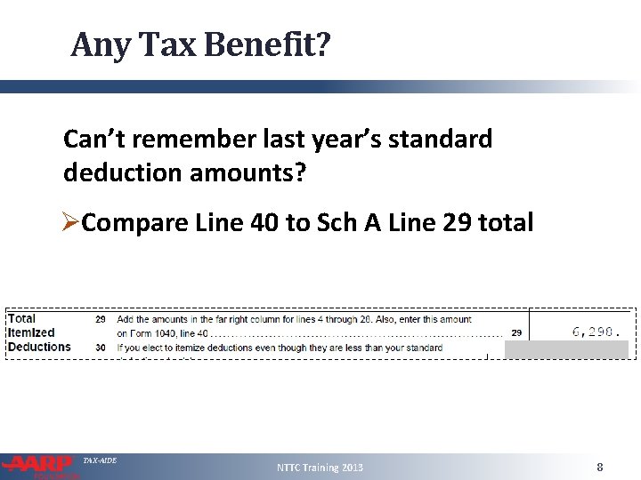 Any Tax Benefit? Can’t remember last year’s standard deduction amounts? ØCompare Line 40 to Any Tax Benefit? Can’t remember last year’s standard deduction amounts? ØCompare Line 40 to