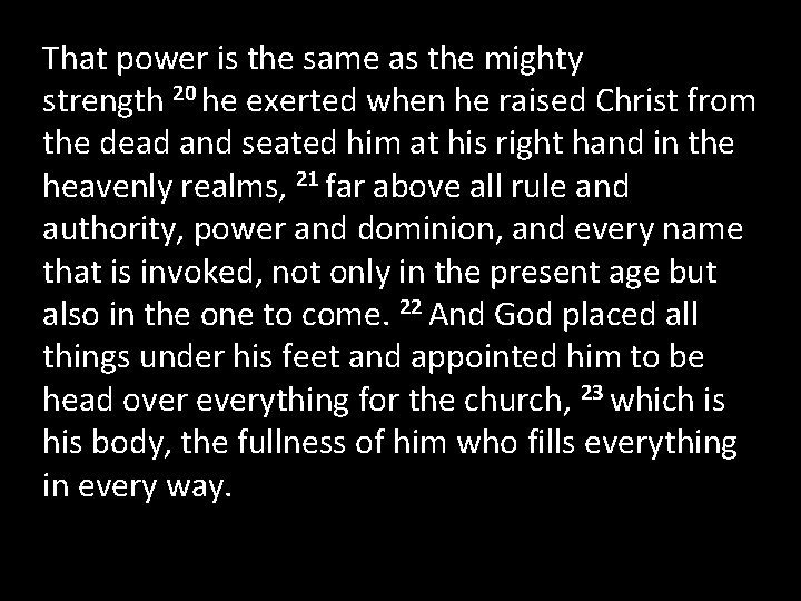 That power is the same as the mighty strength 20 he exerted when he