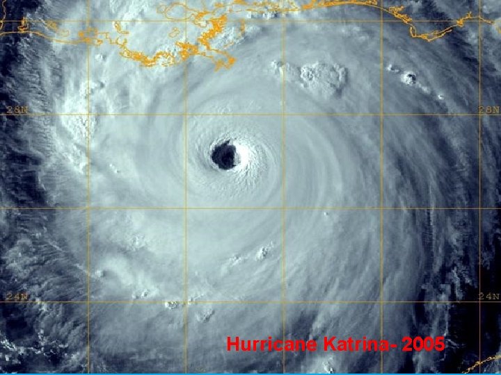 Hurricane Katrina- 2005 