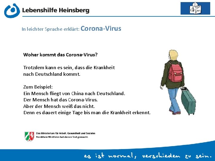 In leichter Sprache erklärt: Corona-Virus Woher kommt das Corona-Virus? Trotzdem kann es sein, dass