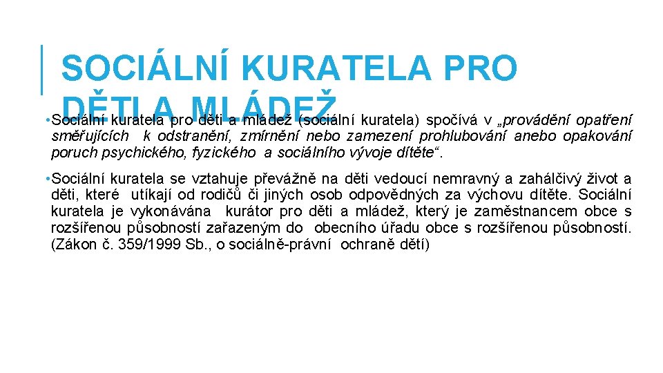 SOCIÁLNÍ KURATELA PRO DĚTI Apro. MLÁDEŽ • Sociální kuratela děti a mládež (sociální kuratela)