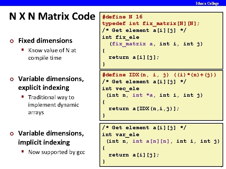 Ithaca College N X N Matrix Code ¢ Fixed dimensions § Know value of