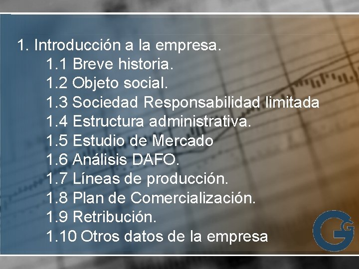 1. Introducción a la empresa. 1. 1 Breve historia. 1. 2 Objeto social. 1.