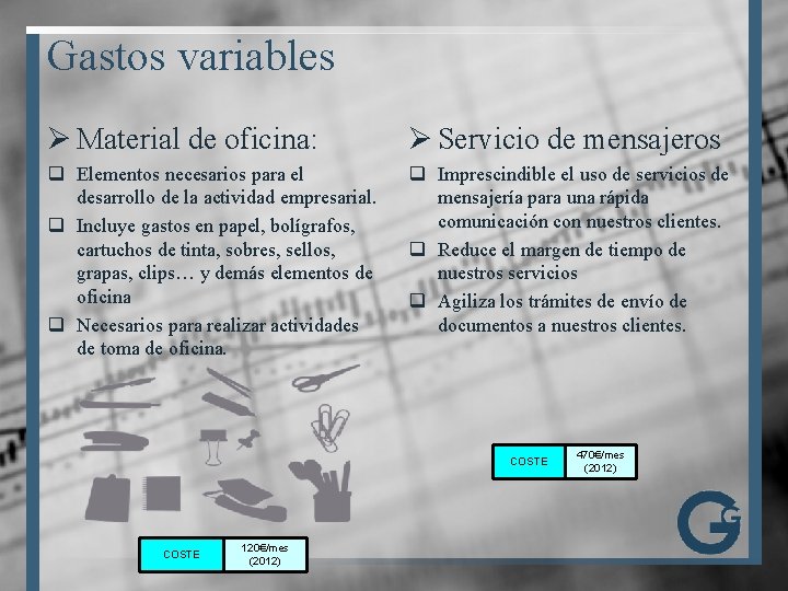 Gastos variables Ø Material de oficina: Ø Servicio de mensajeros q Elementos necesarios para