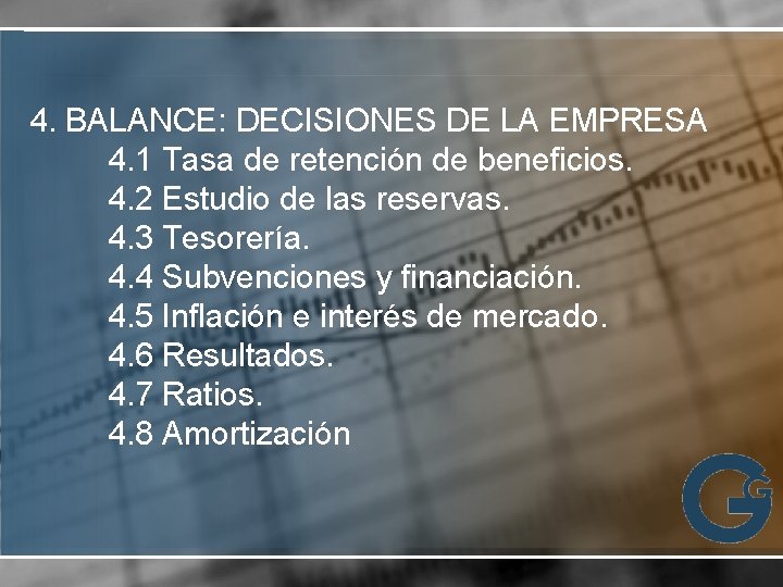 4. BALANCE: DECISIONES DE LA EMPRESA 4. 1 Tasa de retención de beneficios. 4.