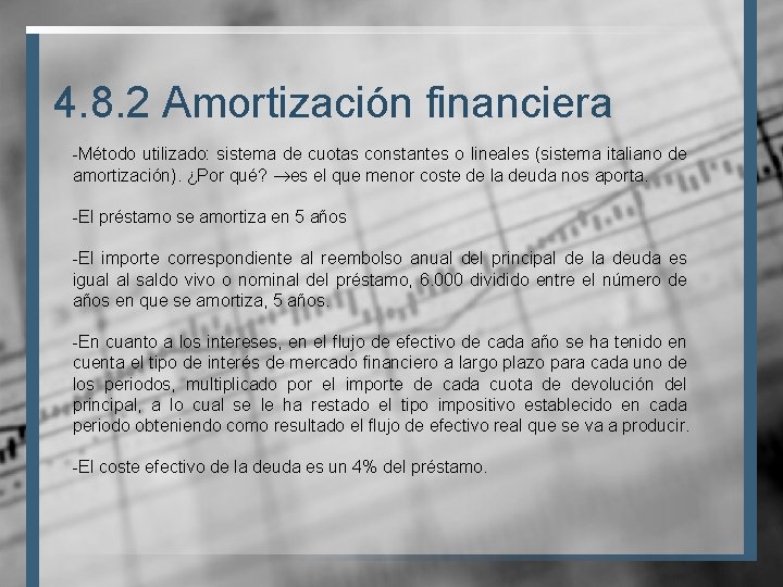 4. 8. 2 Amortización financiera -Método utilizado: sistema de cuotas constantes o lineales (sistema