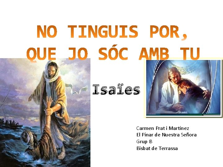 Isaïes Carmen Prat i Martínez El Pinar de Nuestra Señora Grup B Bisbat de