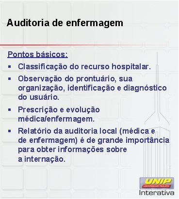 Auditoria de enfermagem Pontos básicos: § Classificação do recurso hospitalar. § Observação do prontuário,