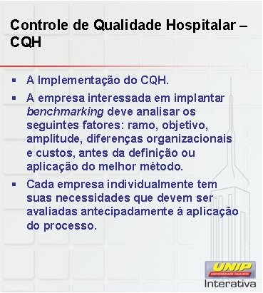 Controle de Qualidade Hospitalar – CQH § A Implementação do CQH. § A empresa