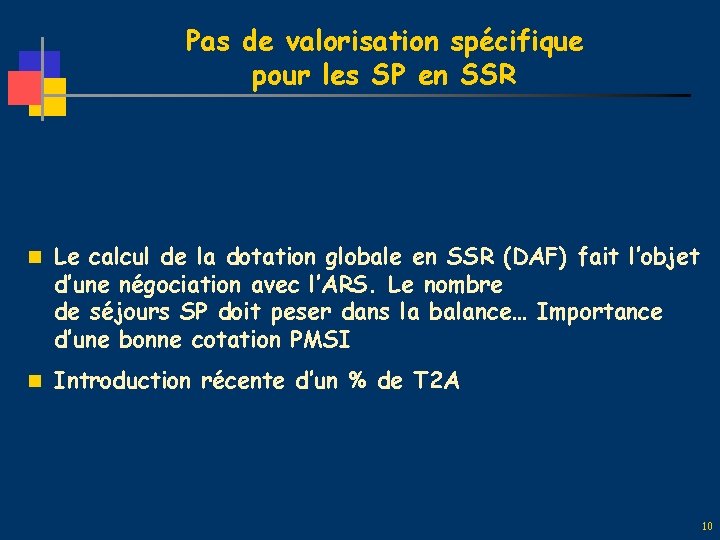 Pas de valorisation spécifique pour les SP en SSR n Le calcul de la