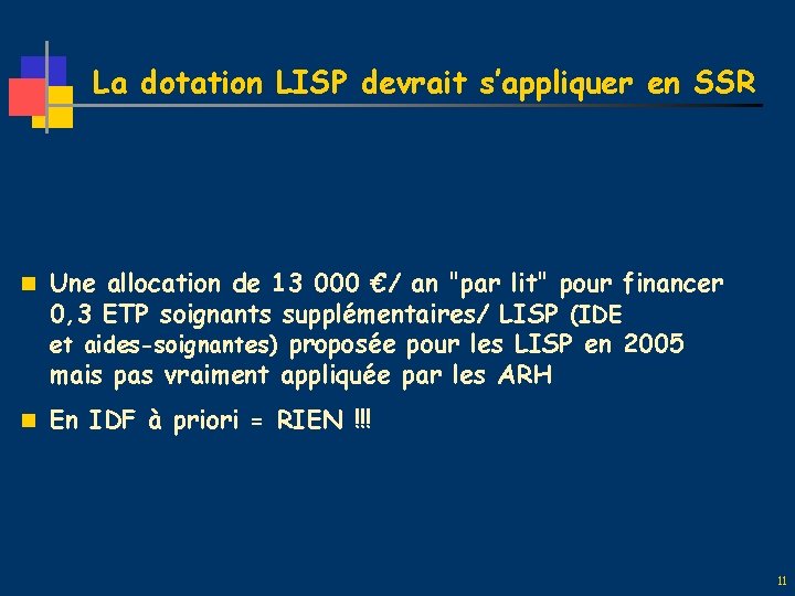 La dotation LISP devrait s’appliquer en SSR n Une allocation de 13 000 €/