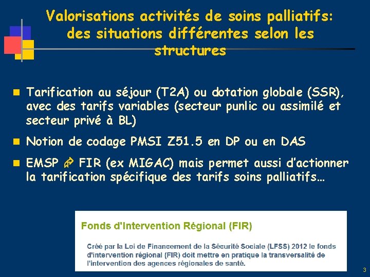 Valorisations activités de soins palliatifs: des situations différentes selon les structures n Tarification au