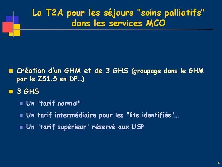 La T 2 A pour les séjours "soins palliatifs" dans les services MCO n