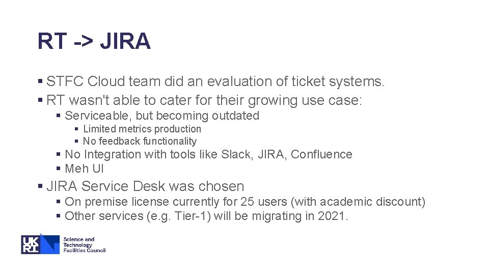RT -> JIRA § STFC Cloud team did an evaluation of ticket systems. §