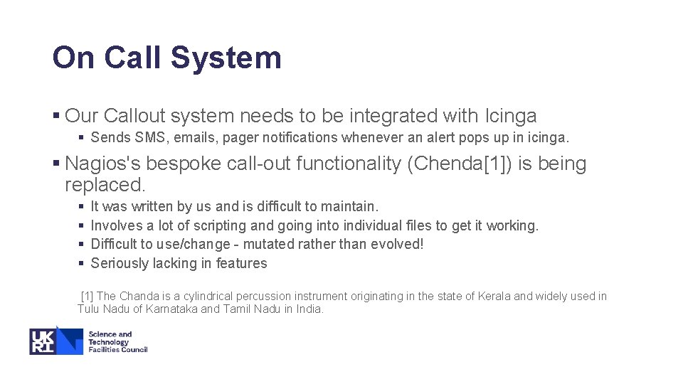 On Call System § Our Callout system needs to be integrated with Icinga §