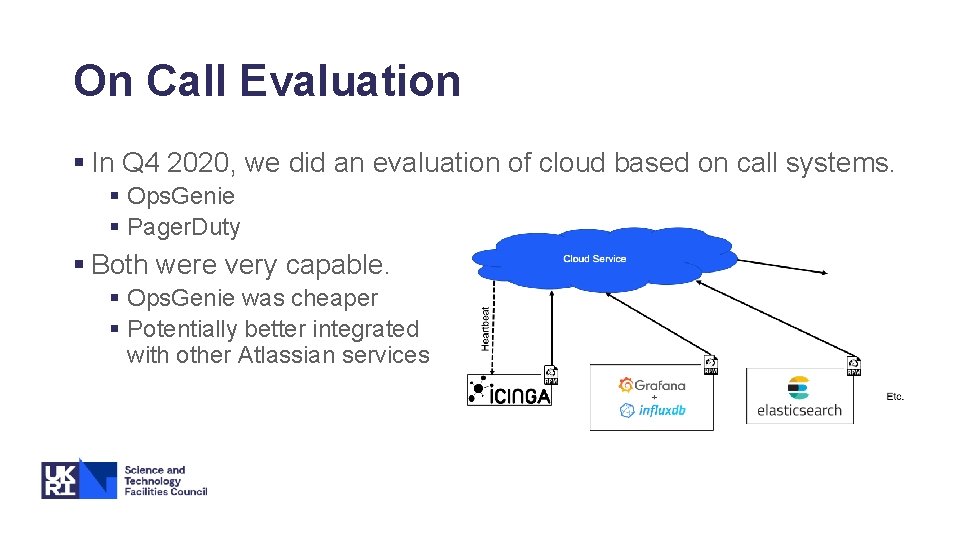 On Call Evaluation § In Q 4 2020, we did an evaluation of cloud