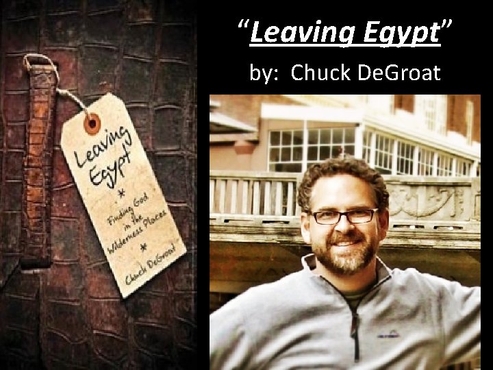 “Leaving Egypt” by: Chuck De. Groat 