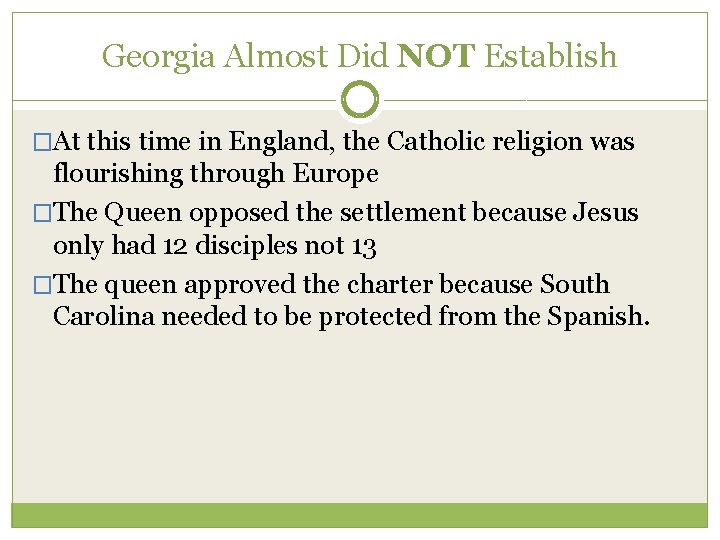 Georgia Almost Did NOT Establish �At this time in England, the Catholic religion was