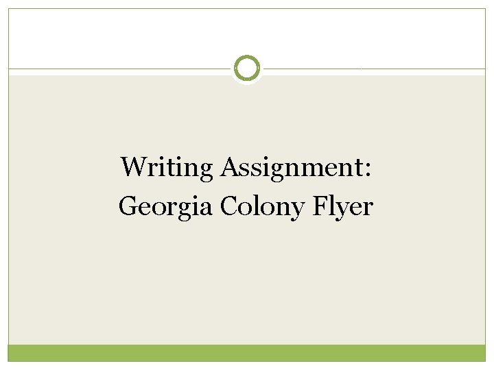 Writing Assignment: Georgia Colony Flyer 