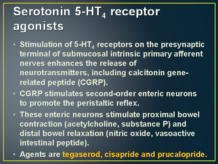 Serotonin 5 -HT 4 receptor agonists • Stimulation of 5 -HT 4 receptors on