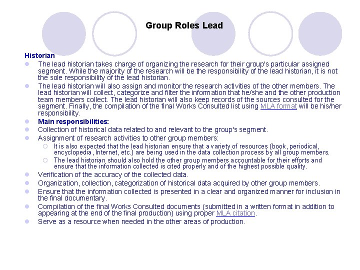 Group Roles Lead Historian l The lead historian takes charge of organizing the research