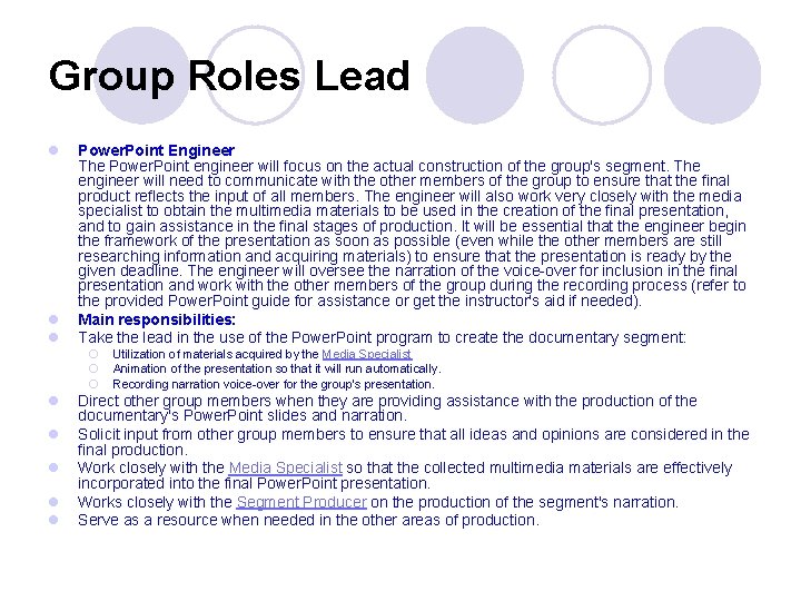 Group Roles Lead l l l Power. Point Engineer The Power. Point engineer will