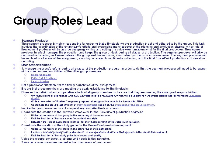 Group Roles Lead l l l Segment Producer The segment producer is mainly responsible