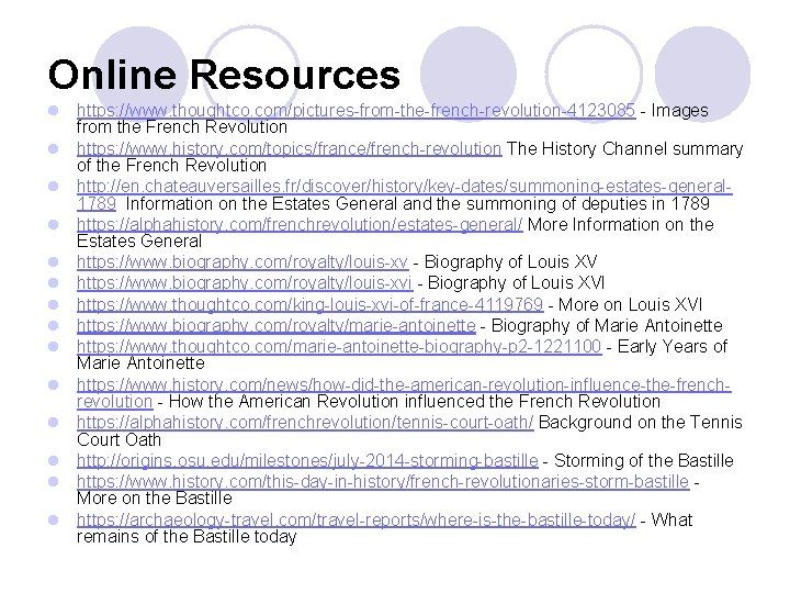 Online Resources l https: //www. thoughtco. com/pictures-from-the-french-revolution-4123085 - Images from the French Revolution l