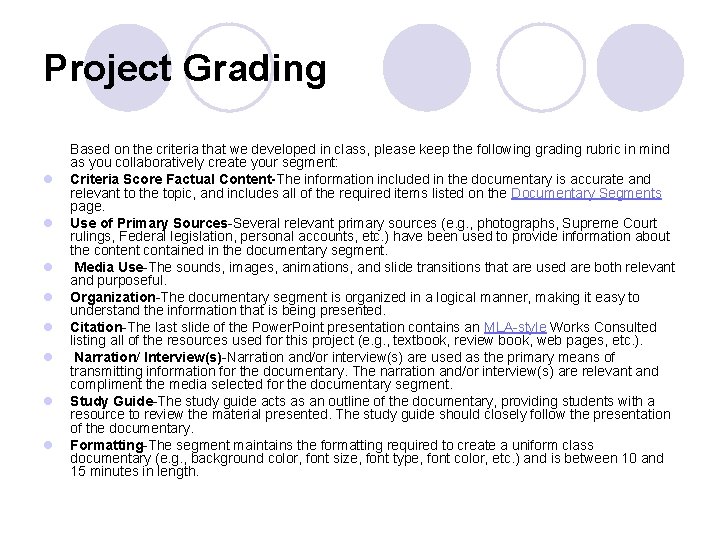 Project Grading l l l l Based on the criteria that we developed in