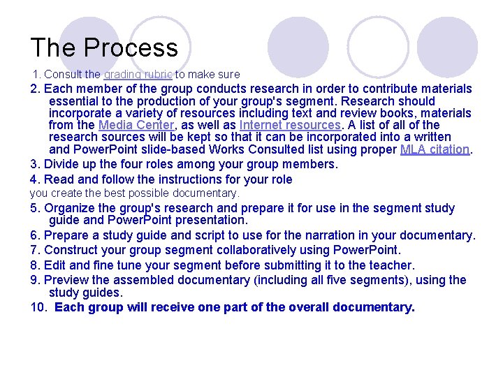 The Process 1. Consult the grading rubric to make sure 2. Each member of