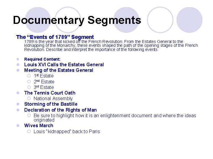 Documentary Segments The “Events of 1789” Segment 1789 is the year that kicked off