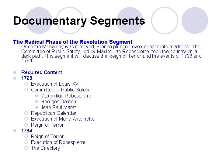 Documentary Segments The Radical Phase of the Revolution Segment Once the Monarchy was removed,
