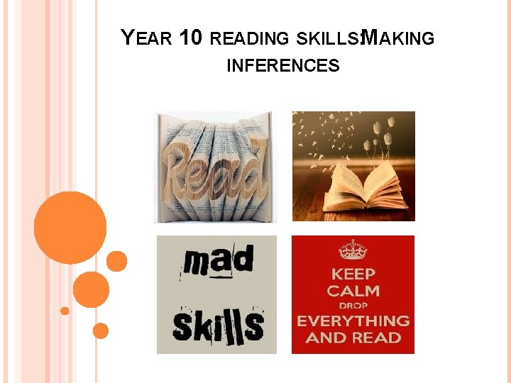 YEAR 10 READING SKILLS: MAKING INFERENCES 