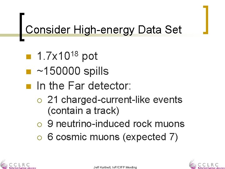 Consider High-energy Data Set n n n 1. 7 x 1018 pot ~150000 spills