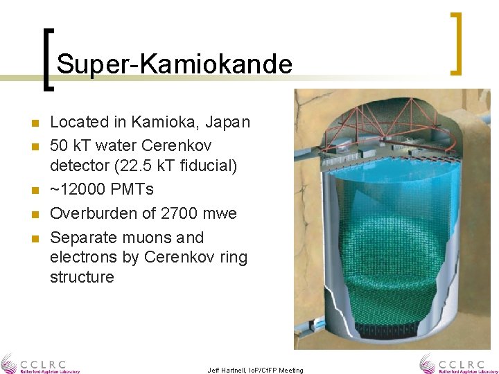 Super-Kamiokande n n n Located in Kamioka, Japan 50 k. T water Cerenkov detector