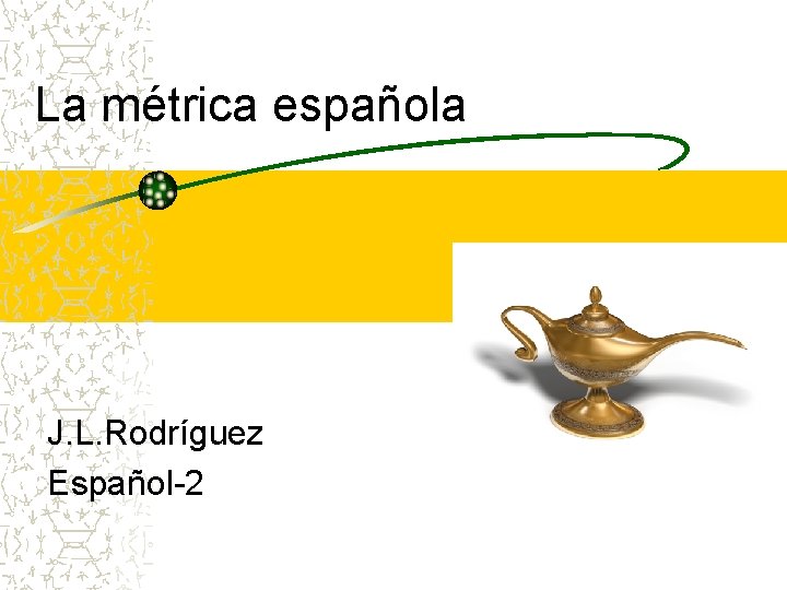 La métrica española J. L. Rodríguez Español-2 