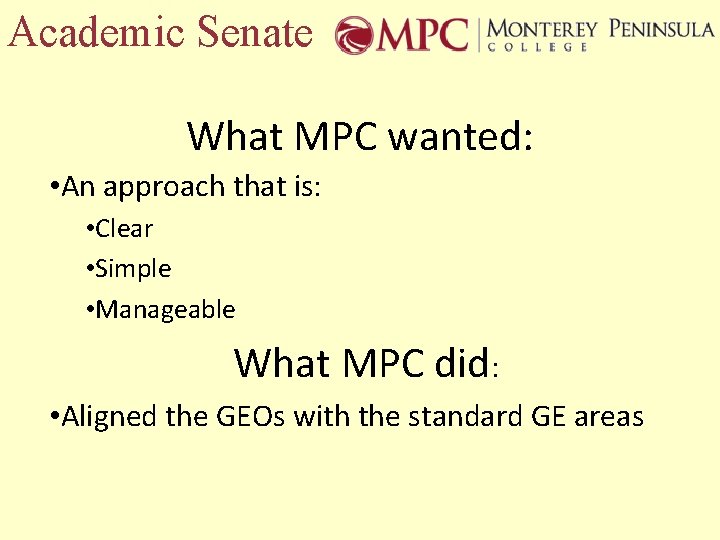 Academic Senate What MPC wanted: • An approach that is: • Clear • Simple