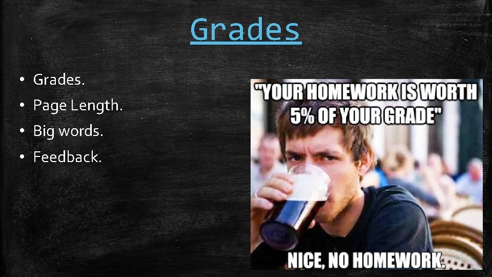 Grades • Grades. • Page Length. • Big words. • Feedback. 