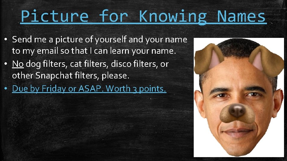 Picture for Knowing Names • Send me a picture of yourself and your name