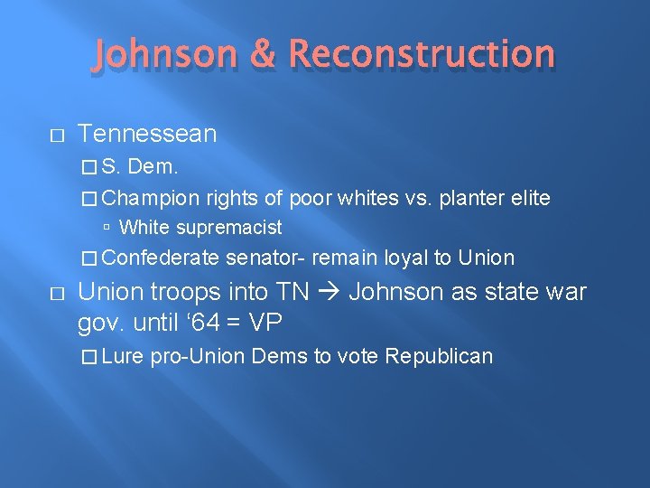 Johnson & Reconstruction � Tennessean � S. Dem. � Champion rights of poor whites