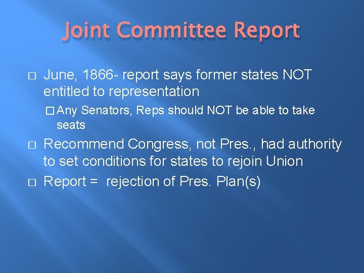 Joint Committee Report � June, 1866 - report says former states NOT entitled to