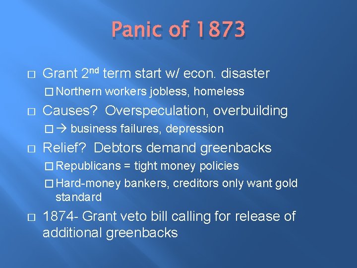 Panic of 1873 � Grant 2 nd term start w/ econ. disaster � Northern