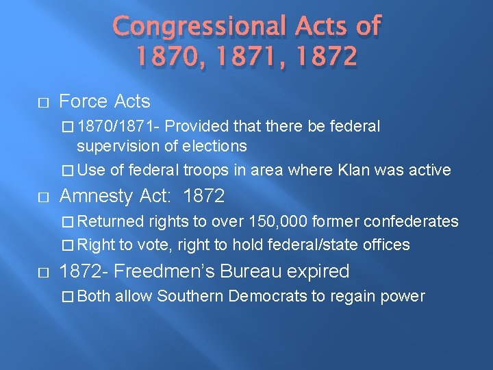 Congressional Acts of 1870, 1871, 1872 � Force Acts � 1870/1871 - Provided that
