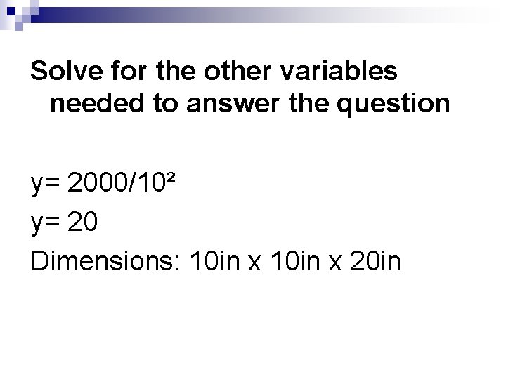 Solve for the other variables needed to answer the question y= 2000/10² y= 20