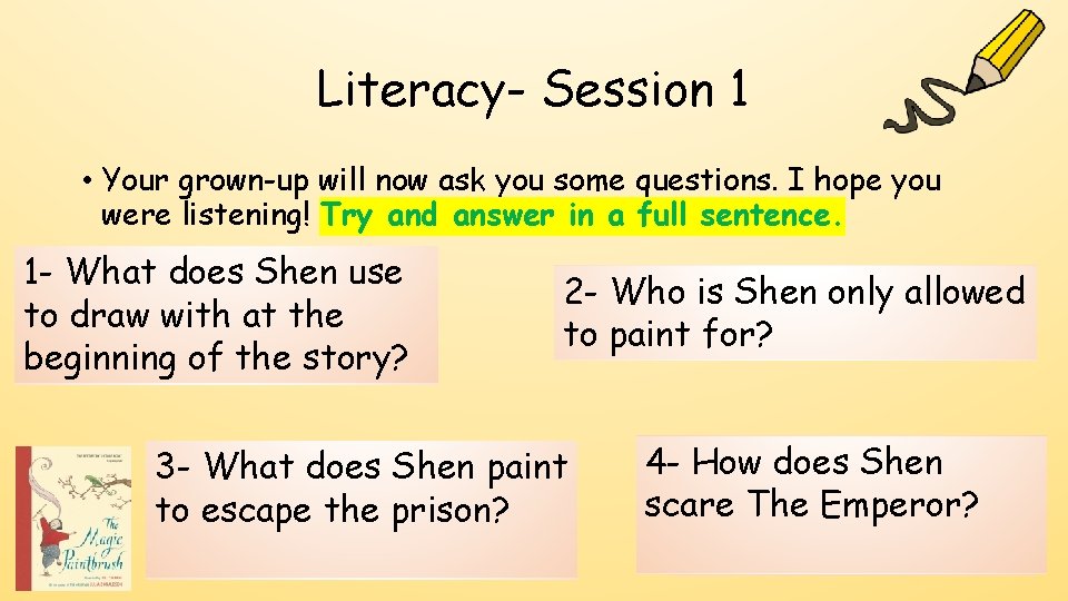 Literacy- Session 1 • Your grown-up will now ask you some questions. I hope